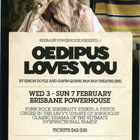 Colour printed flyer for Oedipus Loves You by Pan Pan Theatre Company at Brisbane Powerhouse Theatre's World Theatre Festival